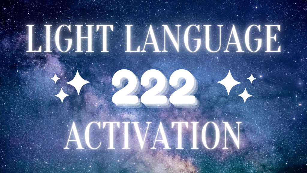 - 222 Light Language Activation -